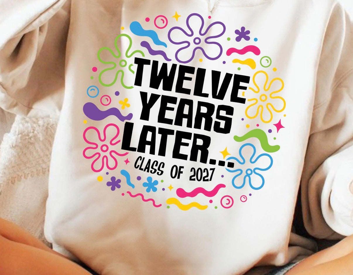 Twelve years later Class of 2027 Tshirt